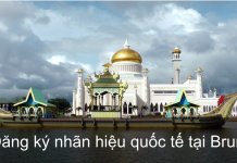 Đăng ký nhãn hiệu quốc tế tại Brunei Đăng ký nhãn hiệu quốc tế tại Brunei