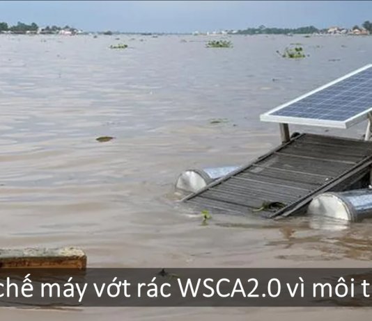 Sáng chế máy vớt rác WSCA2.0 vì môi trường Máy vớt rác WSCA2.0, Máy vớt rác, Sáng chế, Máy thu gom rác chợ nổi, Ths Huỳnh Thái An