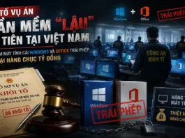 phần mềm lậu bị khởi tố hình sự Việt Nam, tội xâm phạm quyền tác giả phần mềm, Windows Office cài trái phép, vụ án hình sự bản quyền phần mềm đầu tiên, thiệt hại hàng chục tỷ đồng, xử lý hình sự vi phạm bản quyền, tư vấn bản quyền phần mềm,